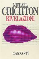 Rivelazioni di Michael Crichton edito da Garzanti Libri