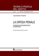La difesa penale. Tecniche argomentative e oratorie di Alessandro Traversi edito da Giuffrè