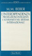 L' interdipendenza. Produzione integrata e sovranità nel sistema internazionale di Massimo Beber edito da Jaca Book