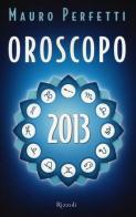 Oroscopo 2013 di Mauro Perfetti edito da Rizzoli