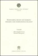 Institutions, society and markets: towards a new international balance? edito da Libreria Editrice Vaticana