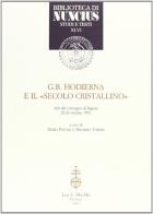 G. B. Hodierna e il «secolo cristallino». Atti del Convegno (Ragusa, 22-24 ottobre 1997) edito da Olschki