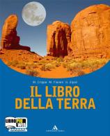 Il libro della terra. Con espansione online. Per le Scuole superiori di Massimo Crippa, Marco Fiorani edito da Mondadori Scuola