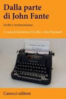 Dalla parte di John Fante. Scritti e testimonianze edito da Carocci