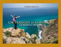Un viaggio in Sardegna. La magia di un'isola di Stefano Vascotto edito da Youcanprint