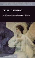 Oltre lo sguardo. La difesa delle sacre immagini-Oriente edito da Monasterium