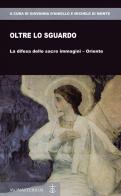 Oltre lo sguardo. La difesa delle sacre immagini-Oriente edito da Monasterium