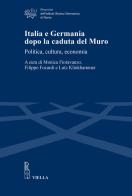 Italia e Germania dopo la caduta del muro. Politica, cultura, economia edito da Viella