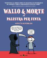 Wallo & Morte in palestra per finta di Mirko's Scribbles edito da Becco Giallo