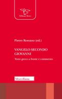 Vangelo secondo Giovanni. Testo greco a fronte e commento edito da Morcelliana