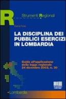 La disciplina dei pubblici esercizi in Lombardia. Guida all'applicazione della legge regionale 24 dicembre 2003, n. 30 di Elena Fiore edito da Maggioli Editore