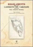 Regolamento per il Lazzeretto del Varignano situato nel Golfo Spezia (rist. anastatica, 1822) edito da Edizioni ETS
