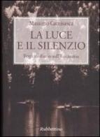 La luce e il silenzio. Fogli di diario sull'Eucaristia di Massimo Camisasca edito da Rubbettino