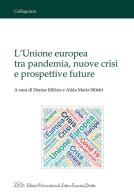 L' Unione europea tra pandemia, nuove crisi e prospettive future edito da LED Edizioni Universitarie