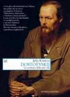 Dostoevskij. Lo scrittore della mia vita di Julia Kristeva edito da Donzelli