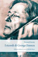 I ricordi di Georg Enescu di Bernard Gavoty edito da LIM