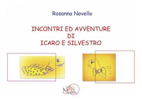 Incontri ed avventure di Icaro e Silvestro di Rosanna Novello edito da Temperino Rosso