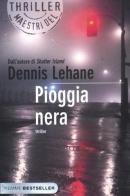 Pioggia nera di Dennis Lehane edito da Piemme