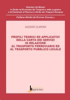 Profili teorici ed applicativi della carta dei servizi in relazione al trasporto ferroviario ed al trasporto pubblico locale di Alessio Claroni edito da Libreria Bonomo Editrice
