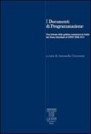 I documenti di programmazione. Una lettura della politica economica in Italia dal piano Marshall al DPEF 2008-2011 edito da Luiss University Press