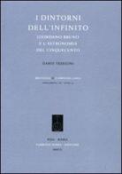 I dintorni dell'infinito. Giordano Bruno e l'astronomia del Cinquecento di Dario Tessicini edito da Fabrizio Serra Editore
