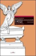 Il cimitero monumentale di Perugia. Guida illustrata di Renzo Zuccherini, Marco Vergoni edito da Ali&No