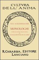 Monologhi di Friedrich D. Schleiermacher edito da Carabba