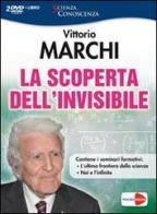 La scoperta dell'invisibile. 2 DVD. Con libro di Vittorio Marchi edito da Macrovideo