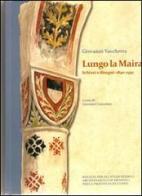 Lungo La Maira. Scritti e disegni: 1890-1930 di Giovanni Vacchetta edito da Soc. Studi Stor. Archeologici