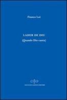 Lader de Diu (Quando Dio canta). Ediz. multilingue di Franco Loi edito da Giuliano Ladolfi Editore