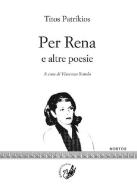 Per Rena e altre poesie di Titos Patrikios edito da La Zisa