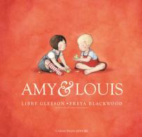 Amy & Louis. Ediz. a colori di Libby Gleeson edito da Caissa Italia