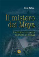 Il mistero dei Maya. Il sovrano non verrà condotto in Athlas di Maria Martino edito da Eracle