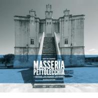 Masseria Pettolecchia. L'histoire les hommes les terres di Editta Sigrisi edito da Schena Editore