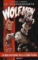 Lo stupefacente Wolf-Man vol.1 di Robert Kirkman edito da SaldaPress