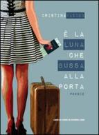 È la luna che bussa alla porta di Cristina Vascon edito da Libreria Editrice Urso