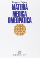 Materia medica omeopatica di Ruggero Dujany edito da Raffaello Cortina Editore