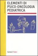 Elementi di psico-oncologia pediatrica edito da Carocci