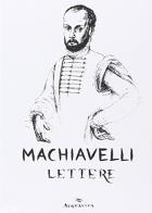 Lettere di Niccolò Machiavelli edito da Acquaviva