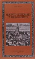 Seicento letterario in Terra d'Otranto di Gino Pisanò edito da Congedo