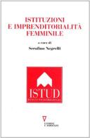 Istituzioni e imprenditorialità femminile di Serafino Negrelli edito da Guerini e Associati
