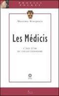 Les Médicis. L'age d'or du collectionisme. Ediz. illustrata di Massimo Winspeare edito da Sillabe