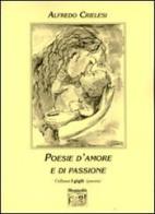 Poesie d'amore e di passione di Alfredo Crielesi edito da Montedit