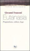 Eutanasia. Pragmatismo, cultura, legge di Giovanni Franzoni edito da EdUP