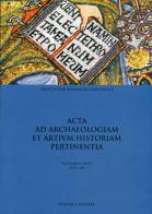 Acta ad archaeologiam et artium historiam pertinentia vol.24 edito da Scienze e Lettere