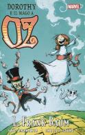 Dorothy e il mago a Oz di Eric Shanower, Skottie Young, L. Frank Baum edito da Panini Comics