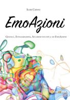 EmoAzioni. Gestalt, enneagramma, sclerosi multipla ed emoAzioni di Igor Chinni edito da Youcanprint