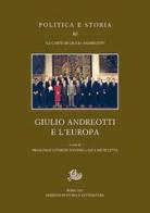 Giulio Andreotti e l'Europa edito da Storia e Letteratura