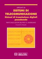 Appunti di sistemi di telecomunicazione. Sistemi di trasmissione digitali passabanda di Oreste Andrisano edito da Esculapio