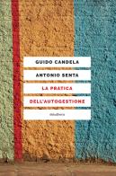 La pratica dell'autogestione di Guido Candela, Antonio Senta edito da Elèuthera